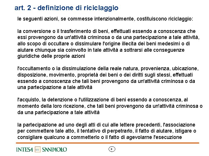 art. 2 - definizione di riciclaggio le seguenti azioni, se commesse intenzionalmente, costituiscono riciclaggio: