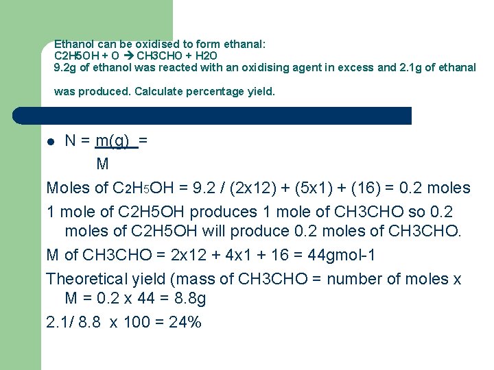 Ethanol can be oxidised to form ethanal: C 2 H 5 OH + O