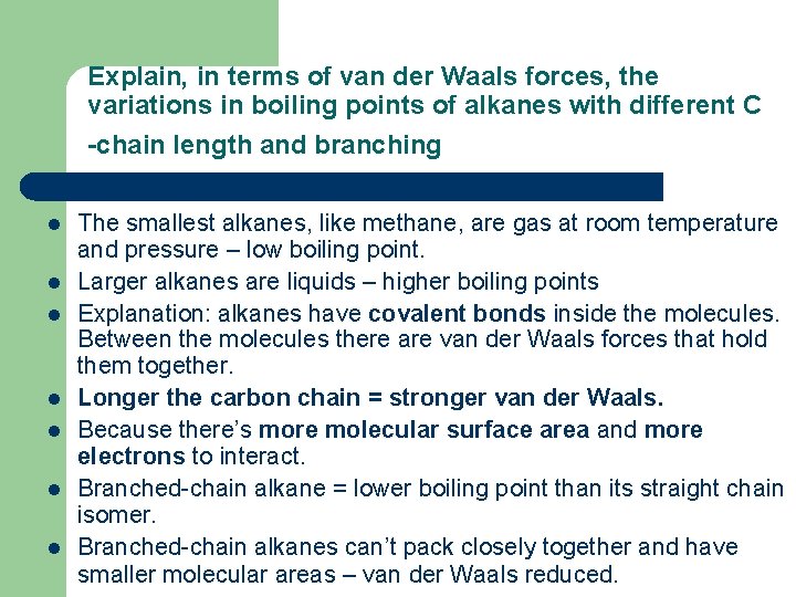 Explain, in terms of van der Waals forces, the variations in boiling points of