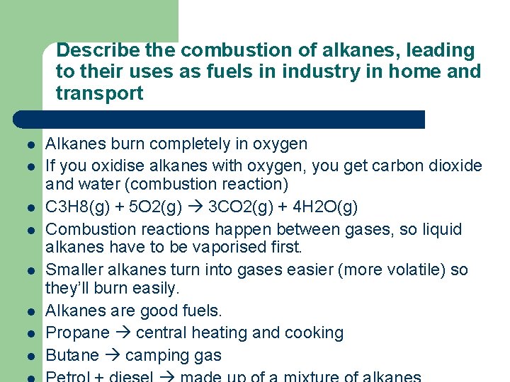 Describe the combustion of alkanes, leading to their uses as fuels in industry in