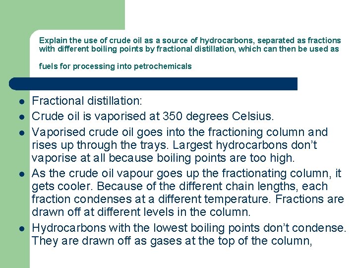 Explain the use of crude oil as a source of hydrocarbons, separated as fractions