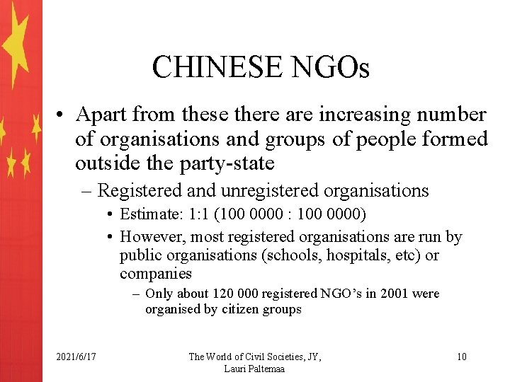 CHINESE NGOs • Apart from these there are increasing number of organisations and groups