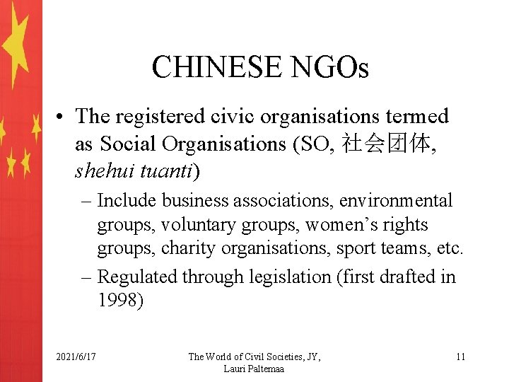 CHINESE NGOs • The registered civic organisations termed as Social Organisations (SO, 社会团体, shehui