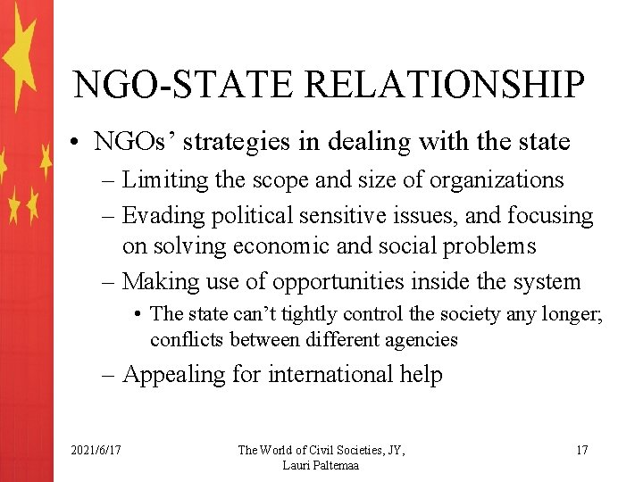 NGO-STATE RELATIONSHIP • NGOs’ strategies in dealing with the state – Limiting the scope