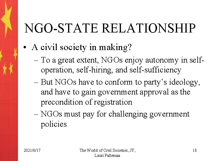 NGO-STATE RELATIONSHIP • A civil society in making? – To a great extent, NGOs