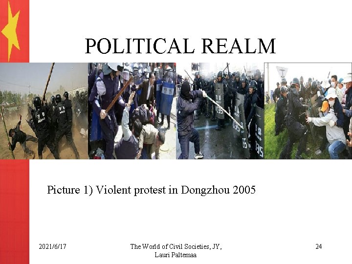 POLITICAL REALM Picture 1) Violent protest in Dongzhou 2005 2021/6/17 The World of Civil