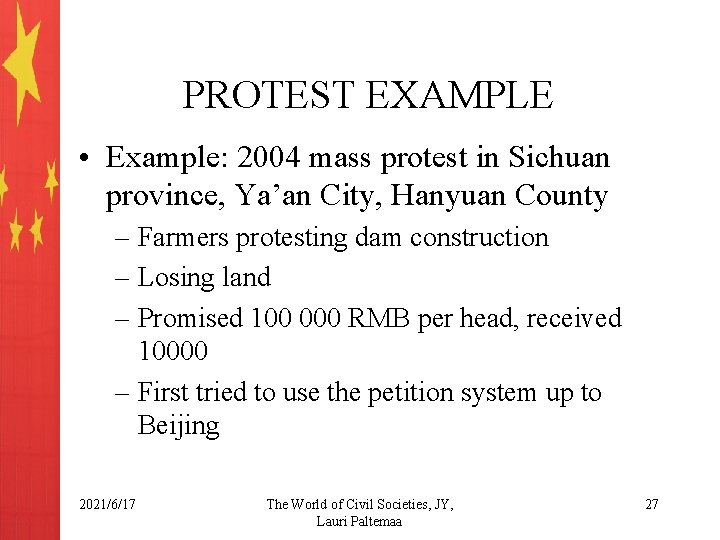 PROTEST EXAMPLE • Example: 2004 mass protest in Sichuan province, Ya’an City, Hanyuan County