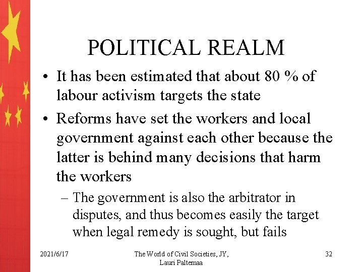 POLITICAL REALM • It has been estimated that about 80 % of labour activism