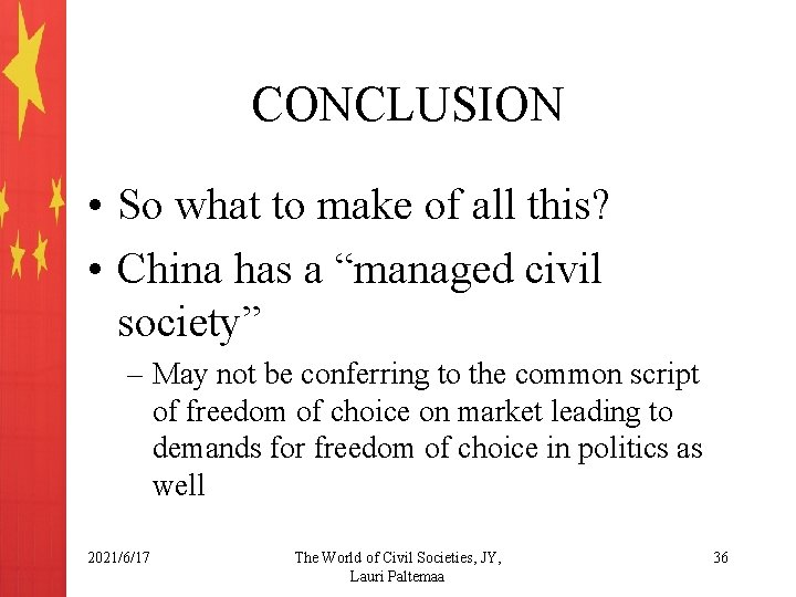 CONCLUSION • So what to make of all this? • China has a “managed