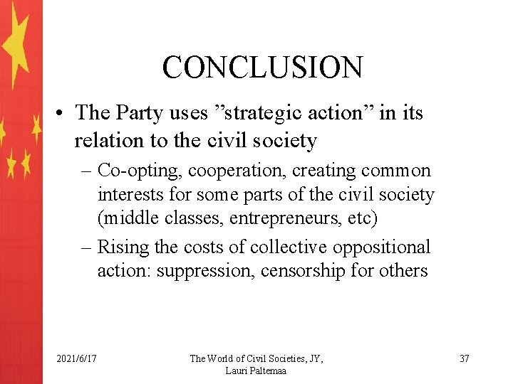 CONCLUSION • The Party uses ”strategic action” in its relation to the civil society