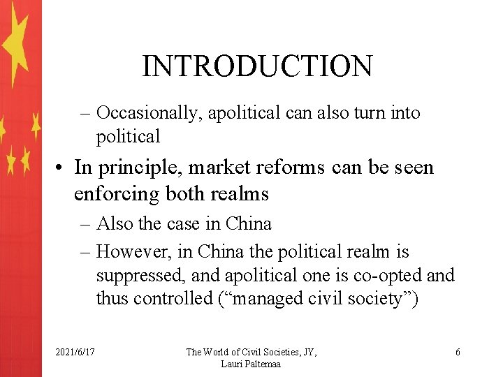 INTRODUCTION – Occasionally, apolitical can also turn into political • In principle, market reforms