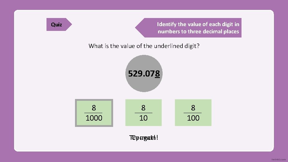 Identify the value of each digit in numbers to three decimal places Quiz What