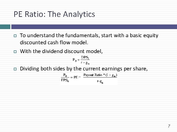 PE Ratio: The Analytics To understand the fundamentals, start with a basic equity discounted