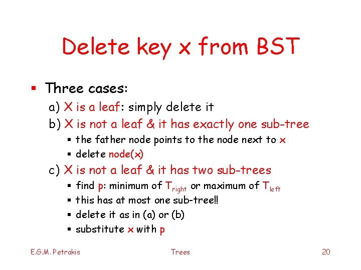 Delete key x from BST § Three cases: a) X is a leaf: simply