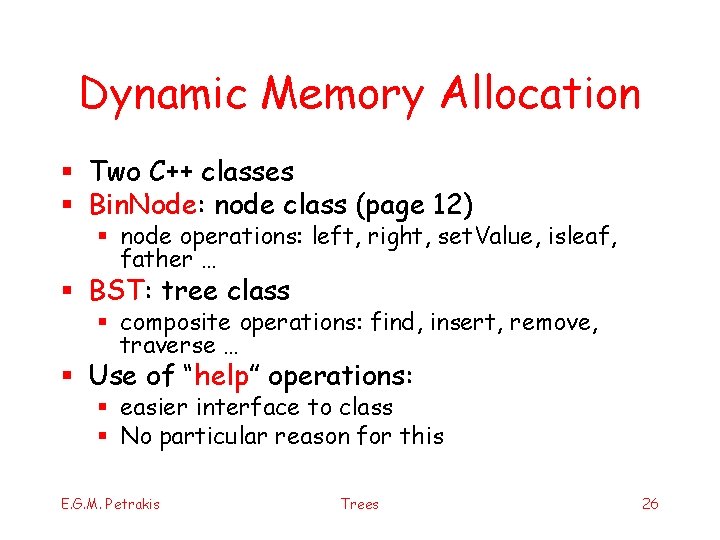 Dynamic Memory Allocation § Two C++ classes § Bin. Node: node class (page 12)