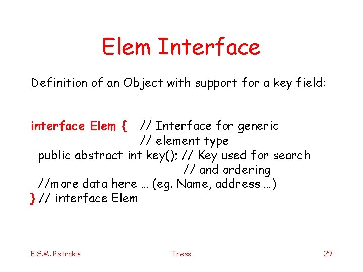 Elem Interface Definition of an Object with support for a key field: interface Elem