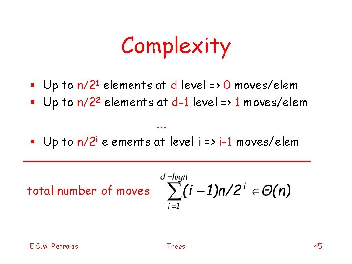 Complexity § Up to n/21 elements at d level => 0 moves/elem § Up