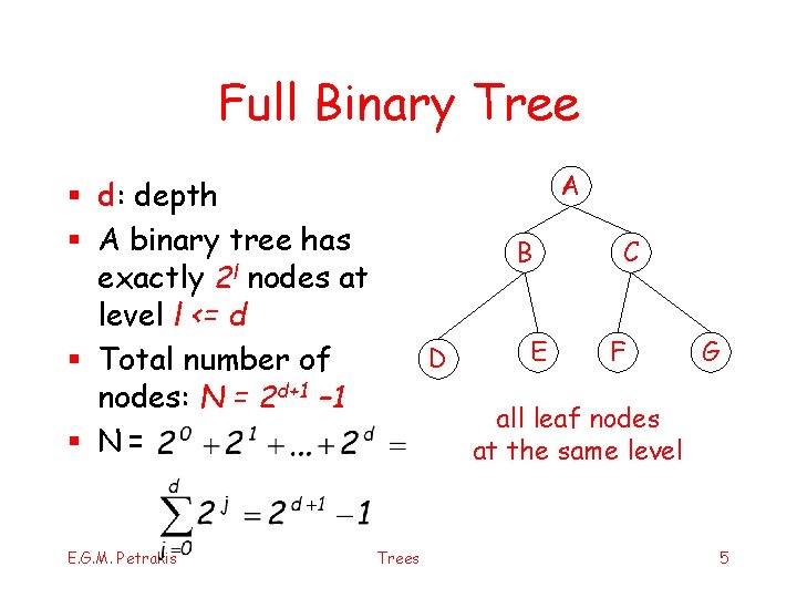 Full Binary Tree A § d: depth § A binary tree has exactly 2