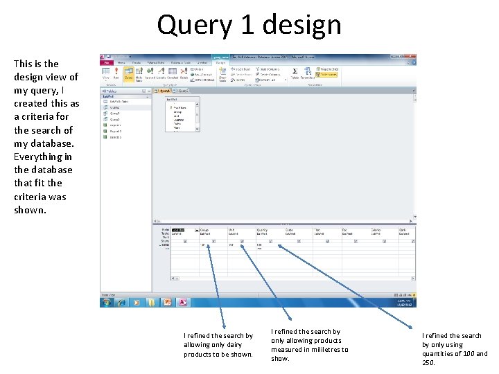 Query 1 design This is the design view of my query, I created this