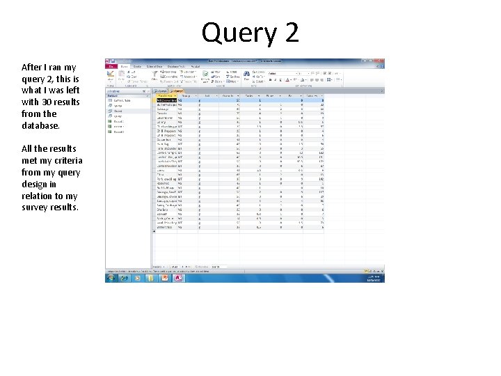 Query 2 After I ran my query 2, this is what I was left
