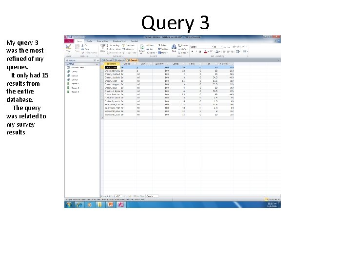 Query 3 My query 3 was the most refined of my queries. It only
