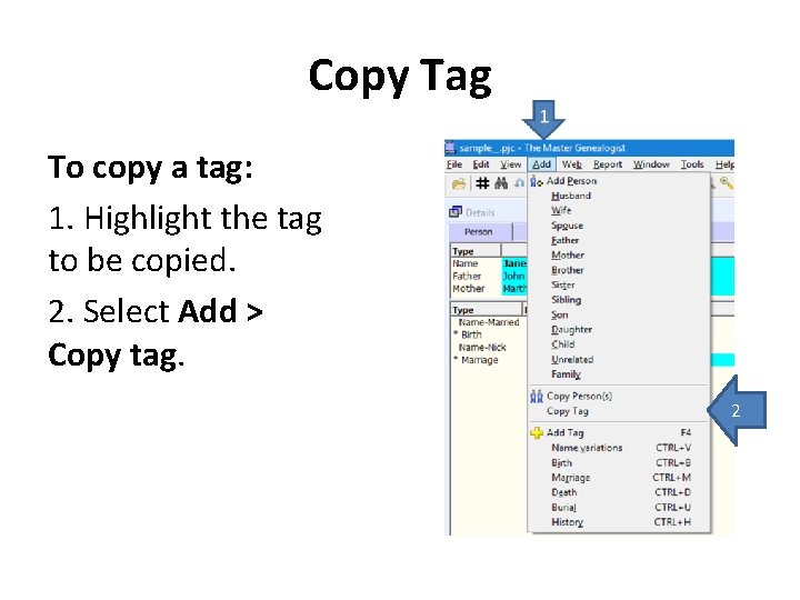 Copy Tag To copy a tag: 1. Highlight the tag to be copied. 2.
