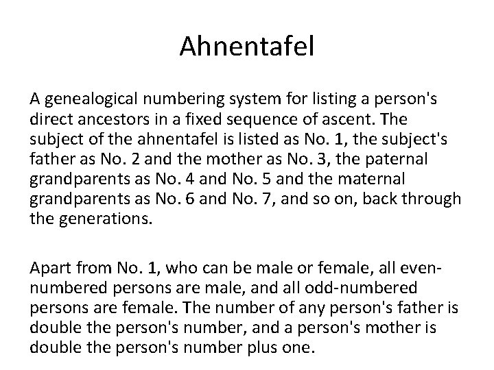 Ahnentafel A genealogical numbering system for listing a person's direct ancestors in a fixed