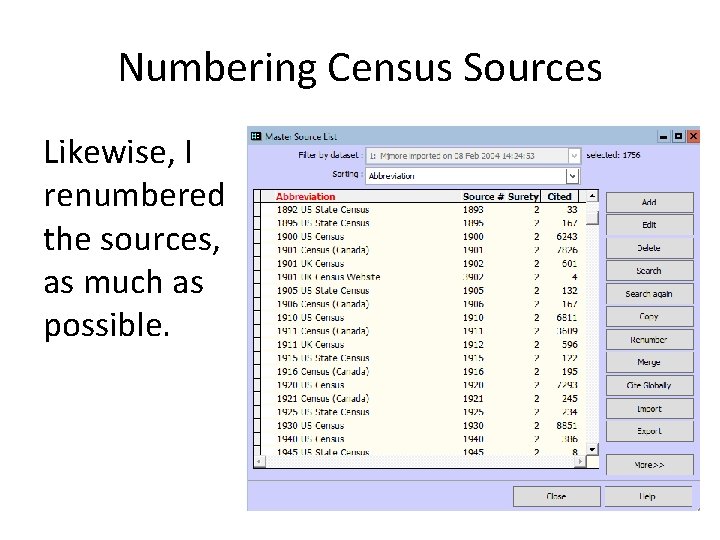 Numbering Census Sources Likewise, I renumbered the sources, as much as possible. 