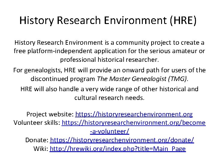 History Research Environment (HRE) History Research Environment is a community project to create a