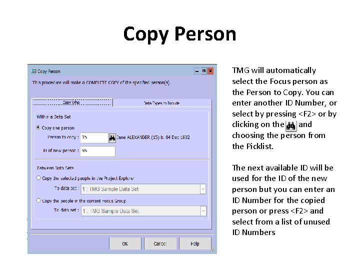 Copy Person TMG will automatically select the Focus person as the Person to Copy.