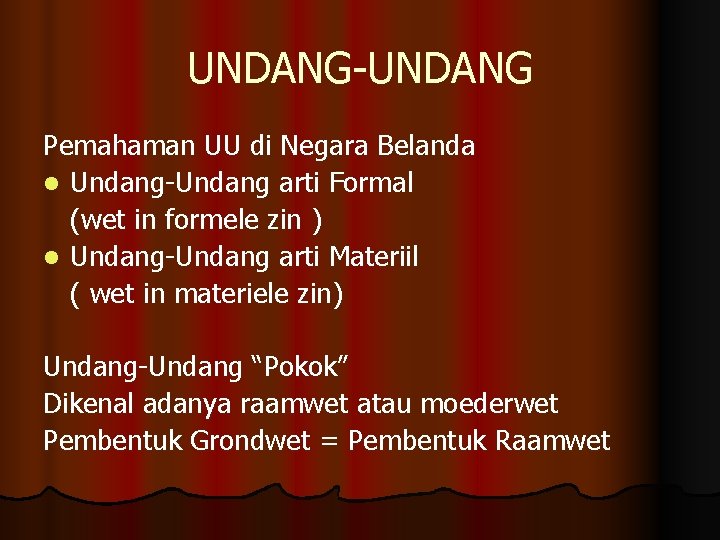 UNDANG-UNDANG Pemahaman UU di Negara Belanda l Undang-Undang arti Formal (wet in formele zin