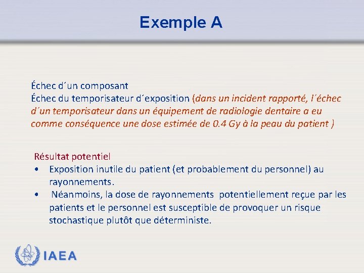 Exemple A Échec d´un composant Échec du temporisateur d´exposition (dans un incident rapporté, l´échec