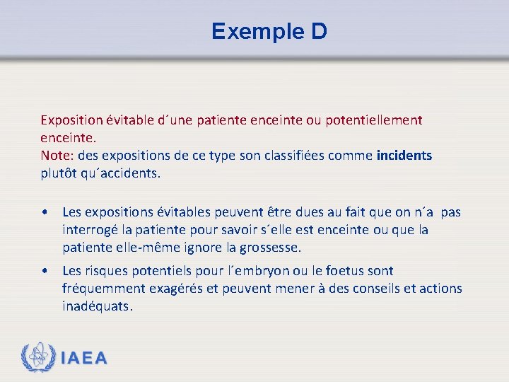 Exemple D Exposition évitable d´une patiente enceinte ou potentiellement enceinte. Note: des expositions de