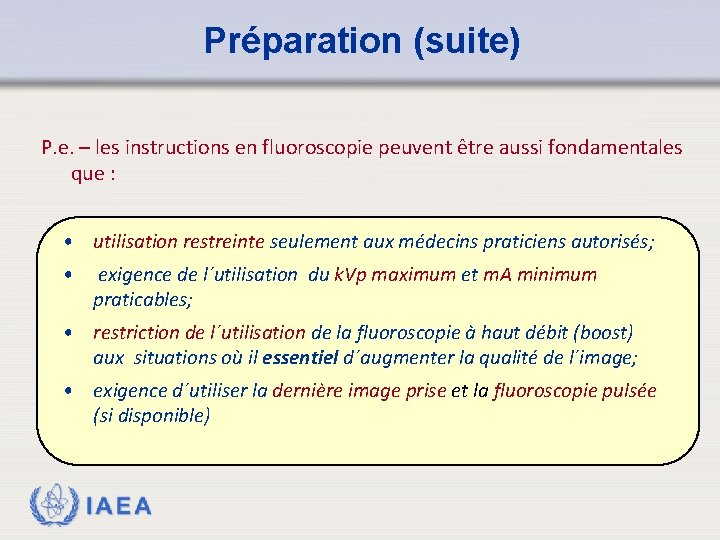 Préparation (suite) P. e. – les instructions en fluoroscopie peuvent être aussi fondamentales que
