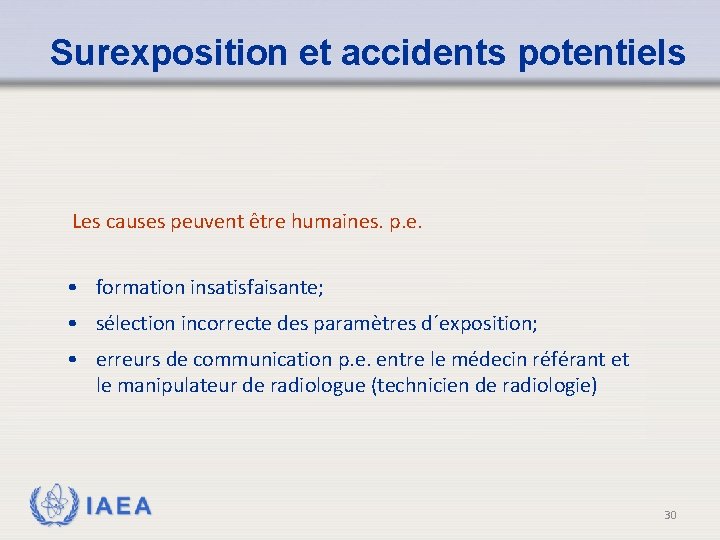 Surexposition et accidents potentiels Les causes peuvent être humaines. p. e. • formation insatisfaisante;