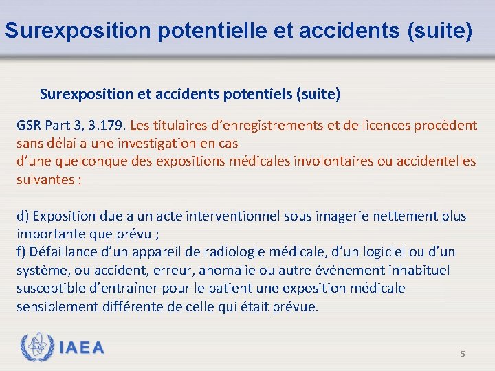 Surexposition potentielle et accidents (suite) Surexposition et accidents potentiels (suite) GSR Part 3, 3.