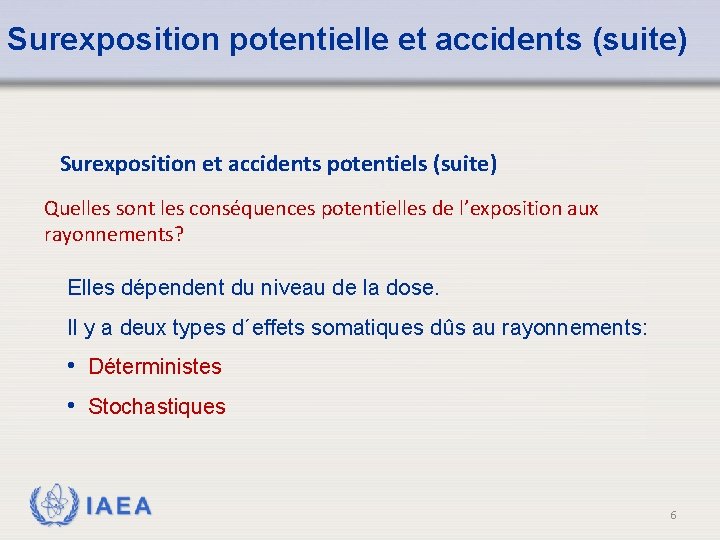 Surexposition potentielle et accidents (suite) Surexposition et accidents potentiels (suite) Quelles sont les conséquences
