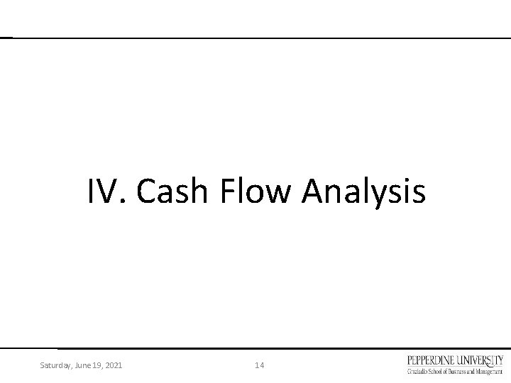IV. Cash Flow Analysis Saturday, June 19, 2021 14 