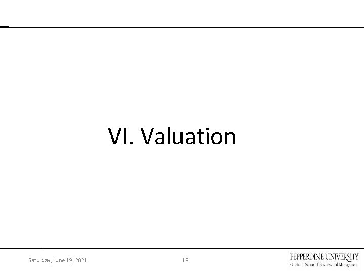 VI. Valuation Saturday, June 19, 2021 18 