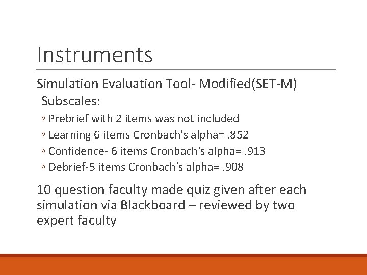 Instruments Simulation Evaluation Tool- Modified(SET-M) Subscales: ◦ Prebrief with 2 items was not included