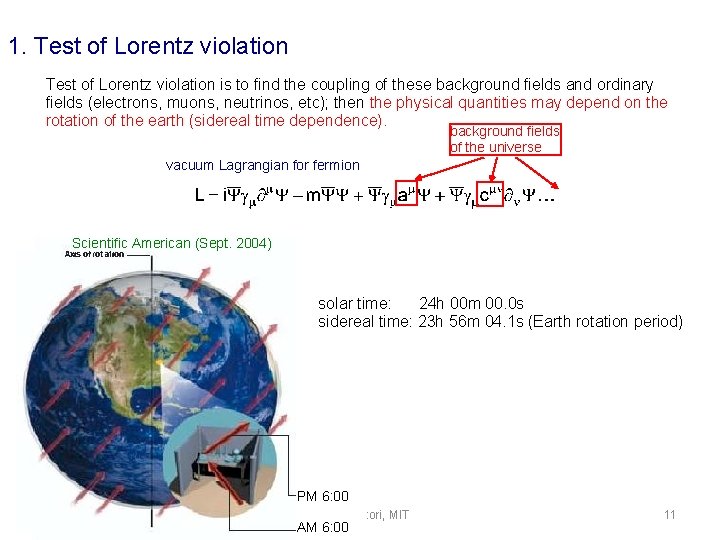 1. Test of Lorentz violation is to find the coupling of these background fields