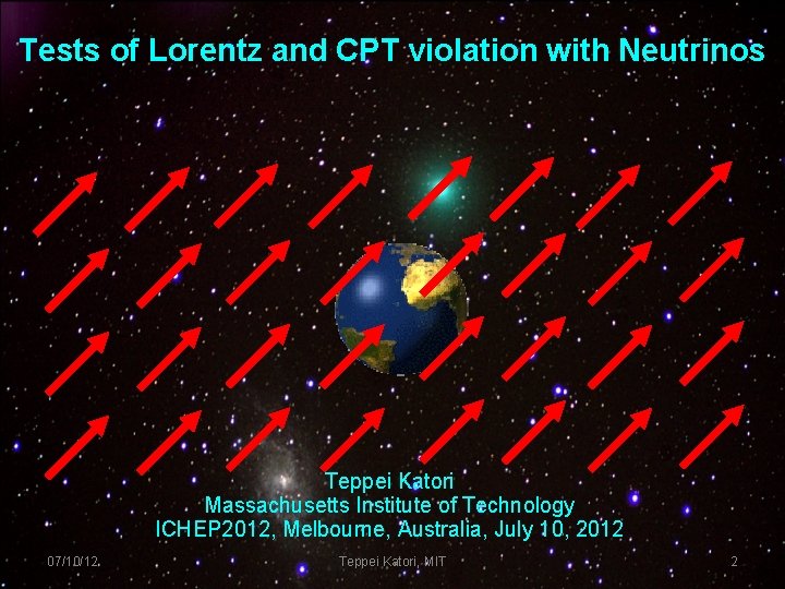 Tests of Lorentz and CPT violation with Neutrinos Teppei Katori Massachusetts Institute of Technology