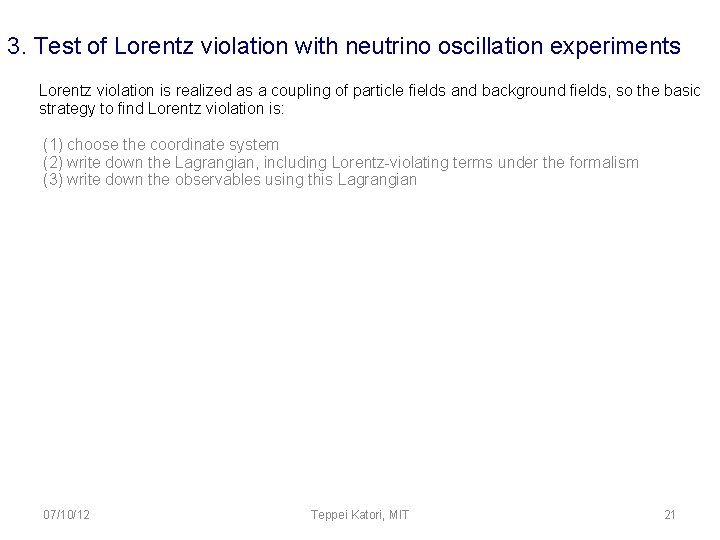 3. Test of Lorentz violation with neutrino oscillation experiments Lorentz violation is realized as