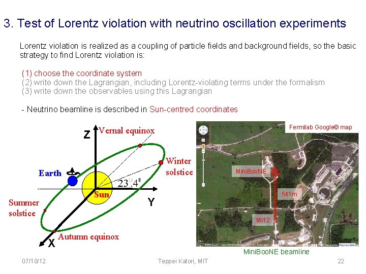 3. Test of Lorentz violation with neutrino oscillation experiments Lorentz violation is realized as