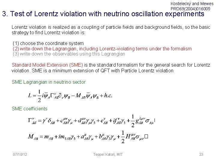 Kostelecký and Mewes PRD 69(2004)016005 3. Test of Lorentz violation with neutrino oscillation experiments