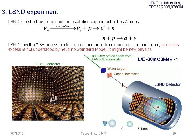 LSND collaboration, PRD 72(2005)076004 3. LSND experiment LSND is a short-baseline neutrino oscillation experiment