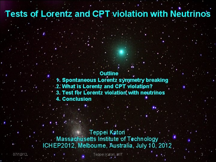 Tests of Lorentz and CPT violation with Neutrinos Outline 1. Spontaneous Lorentz symmetry breaking