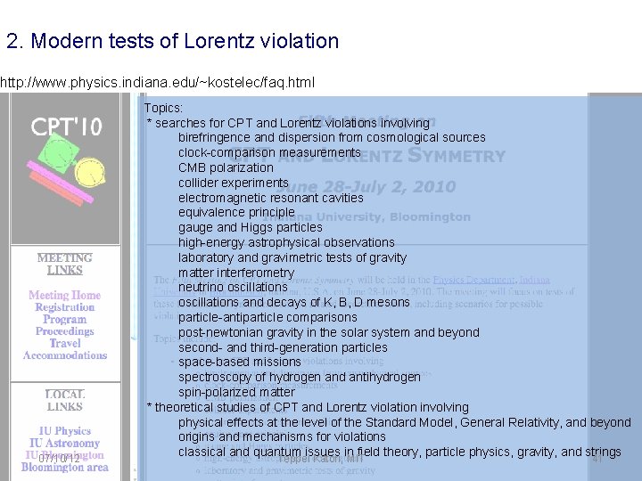 2. Modern tests of Lorentz violation http: //www. physics. indiana. edu/~kostelec/faq. html 07/10/12 Topics: