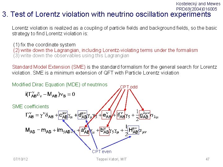 Kostelecký and Mewes PRD 69(2004)016005 3. Test of Lorentz violation with neutrino oscillation experiments