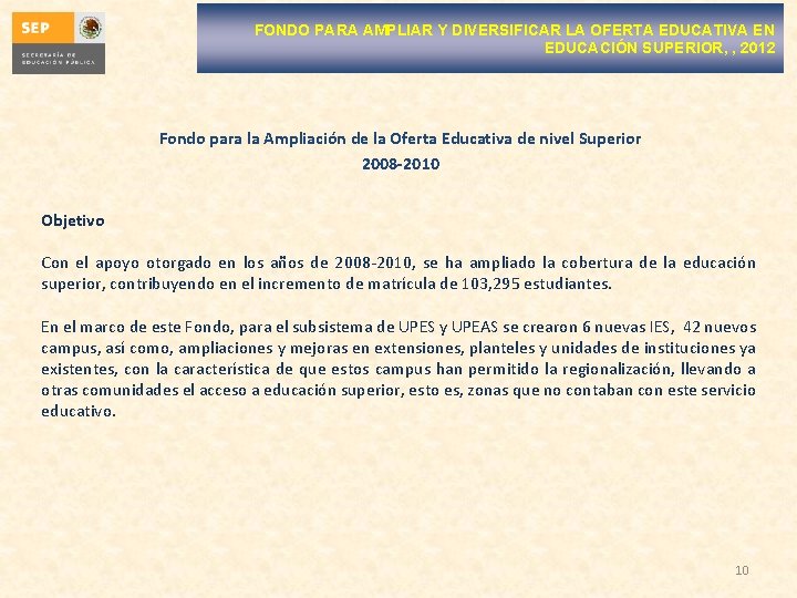 FONDO PARA AMPLIAR Y DIVERSIFICAR LA OFERTA EDUCATIVA EN EDUCACIÓN SUPERIOR, , 2012 Fondo